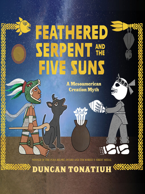 Title details for Feathered Serpent and the Five Suns by Duncan Tonatiuh - Available